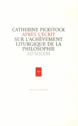 9791090819108: Aprs l'crit: Sur l'achvement liturgique de la philosophie