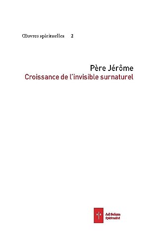 Beispielbild fr Croissance de l'invisible surnaturel: Oeuvres spirituelles 3 zum Verkauf von Gallix