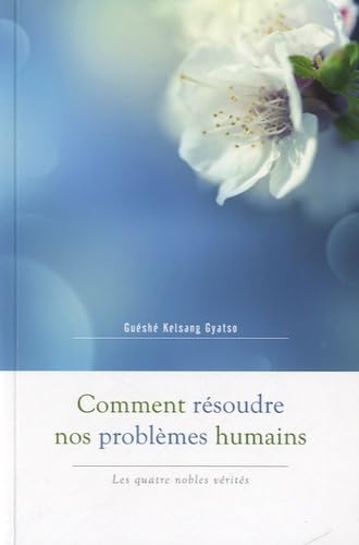 Stock image for Comment rsoudre nos problmes humains : Les quatre nobles vrits for sale by medimops