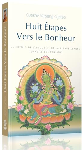 Stock image for Huit Etapes vers le bonheur : Le chemin de l'amour et de la bienveillance dans le bouddhisme for sale by medimops