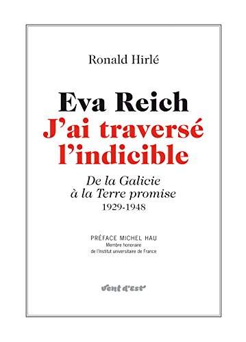 Beispielbild fr Eva Reich, J'Ai Traverse l'Indicible de la Galicie a la Terre Promise zum Verkauf von medimops