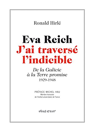 Stock image for Eva Reich, J'Ai Traverse l'Indicible de la Galicie a la Terre Promise for sale by medimops