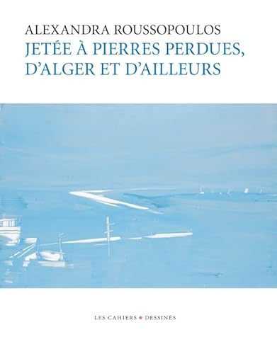 Beispielbild fr Jete  pierres perdues, d Alger et d ailleurs [Reli] CAHIERS DESSINES zum Verkauf von BIBLIO-NET