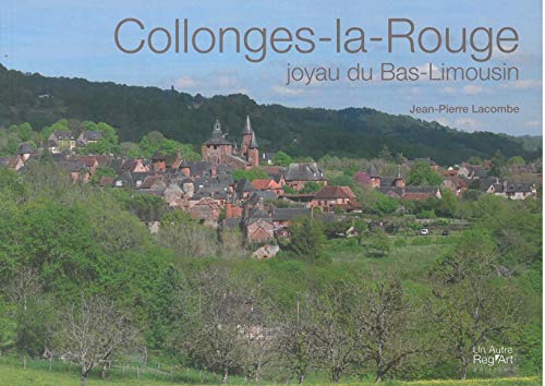 Beispielbild fr Collonges-la-Rouge Joyau du Bas-Limousin zum Verkauf von medimops