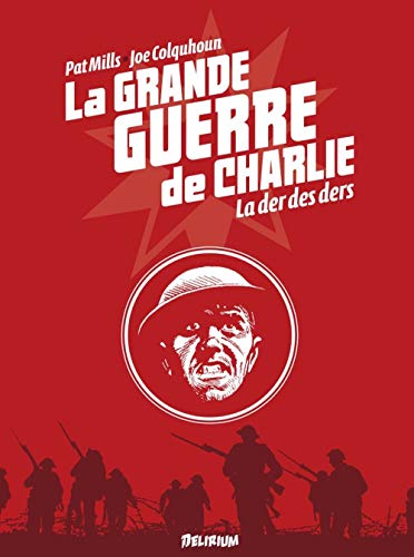 Beispielbild fr La Grande Guerre de Charlie - volume 10: La Der des Ders zum Verkauf von Gallix