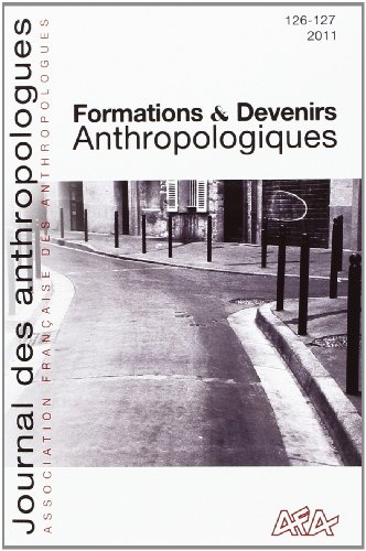 Beispielbild fr Journal des anthropologues, N 126-127/2011 : Formations et devenirs anthropologiques zum Verkauf von medimops