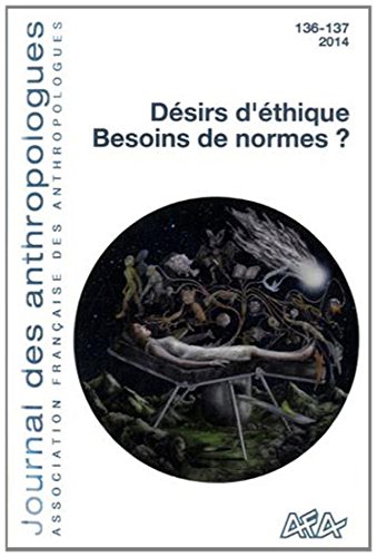 Beispielbild fr Journal des anthropologues, N 136-137/2014 : Dsirs d'thique, besoins de normes ? zum Verkauf von medimops