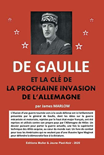 Beispielbild fr De Gaulle et la cl de l'invasion prochaine de l'Allemagne zum Verkauf von Ammareal