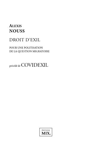 Beispielbild fr Droit d'exil. Pour une politisation de la question migratoire: prcd de Covidexil zum Verkauf von Gallix