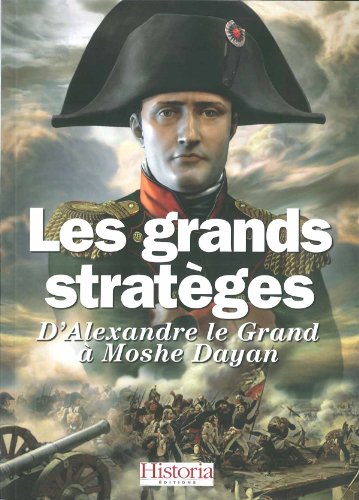 Beispielbild fr Les grands strat ges: D'Alexandre le Grand  Mosh Dayan zum Verkauf von LIVREAUTRESORSAS