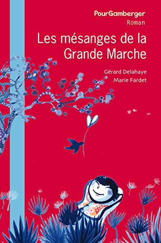 Beispielbild fr Les msanges de la grande marche [Reli] Fardet, Marie et Delahaye, Grard zum Verkauf von BIBLIO-NET