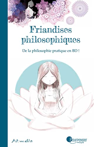 Beispielbild fr Friandises philosophiques : De la philosophie pratique en BD ! zum Verkauf von medimops