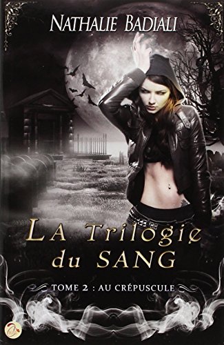 Imagen de archivo de La trilogie du sang - tome 2 : au crpuscule a la venta por medimops