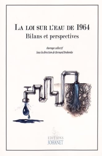 Imagen de archivo de La loi sur l'eau de 1964 : bilans et perspectives a la venta por Okmhistoire