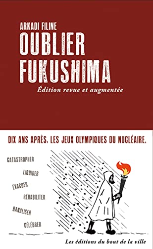 Beispielbild fr Oublier Fukushima [nouvelle dition] zum Verkauf von Librairie La Canopee. Inc.