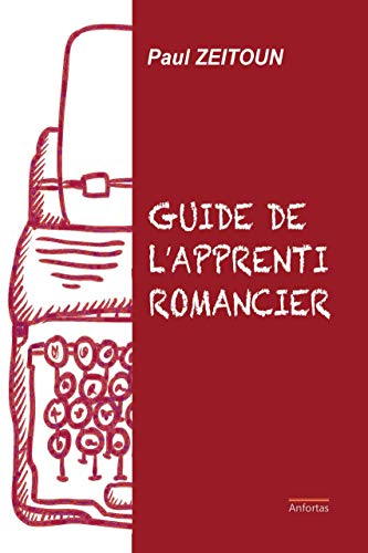 Beispielbild fr Le guide de l'apprenti romancier zum Verkauf von medimops