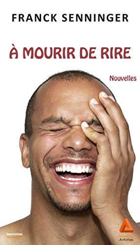 Beispielbild fr A mourir de rire [Broch] Senninger, Franck zum Verkauf von BIBLIO-NET