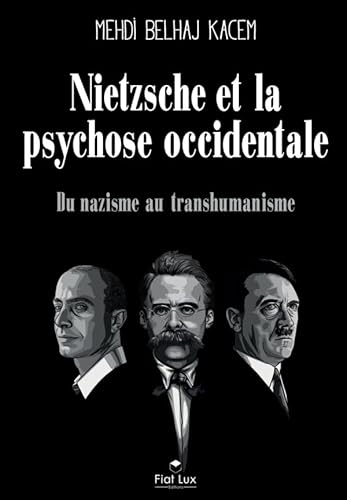 Stock image for Nietzsche et la psychose occidentale. Du nazisme au transhumanisme for sale by Librairie Th  la page