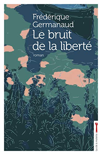 Beispielbild fr Le bruit de la libert [Broch] Germanaud, Frdrique zum Verkauf von BIBLIO-NET
