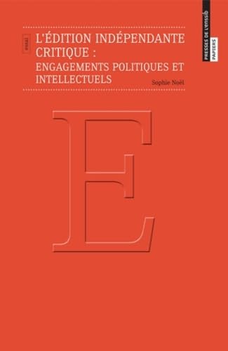 Beispielbild fr L'Edition indpendante critique : engagements politiques et intellectuels zum Verkauf von Ammareal