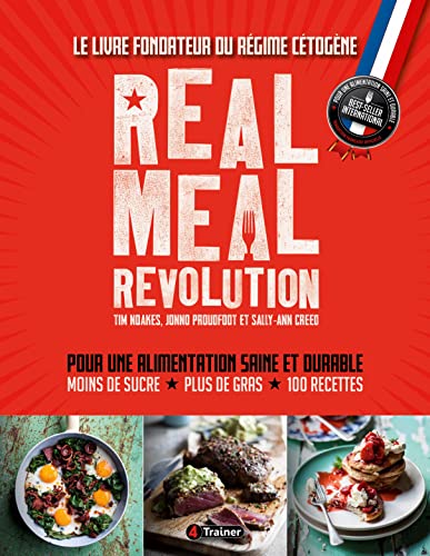 Stock image for REAL MEAL REVOLUTION: Le livre fondateur du rgime ctogne for sale by Gallix