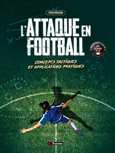 Beispielbild fr L'attaque en football: Concepts tactiques et applications pratiques zum Verkauf von medimops