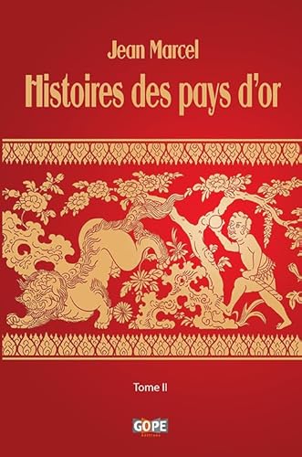 Beispielbild fr Histoires des pays d?or ? tome II (ouvrage illustr) zum Verkauf von medimops