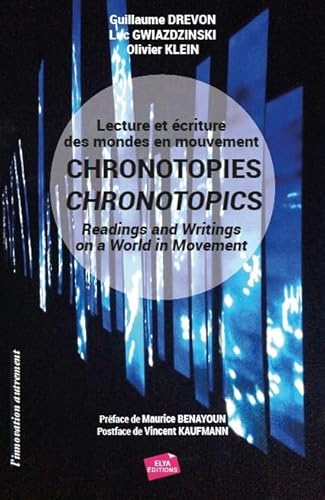 Beispielbild fr Chronotopies : Lecture Et criture Des Mondes En Mouvement. Chronotopics : Readings And Writings In zum Verkauf von RECYCLIVRE