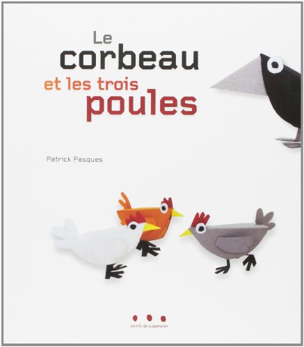 Beispielbild fr Le corbeau et les trois poules zum Verkauf von medimops