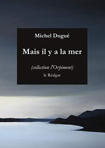 Beispielbild fr Mais Il Y A La Mer [Broch] Dugu, Michel zum Verkauf von BIBLIO-NET