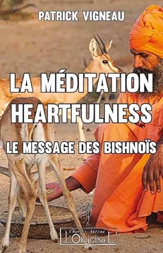 Beispielbild fr Mditation Heartfulness (La) : Le Message des Bishnos zum Verkauf von medimops