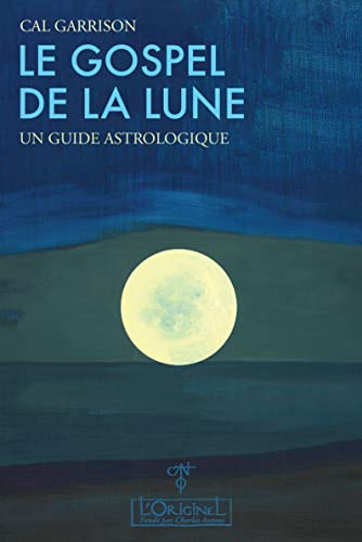 Imagen de archivo de Le Gospel De La Lune : Un Guide Astrologique a la venta por RECYCLIVRE
