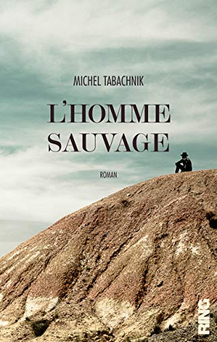 Beispielbild fr L'homme sauvage Tabachnik, Michel zum Verkauf von LIVREAUTRESORSAS