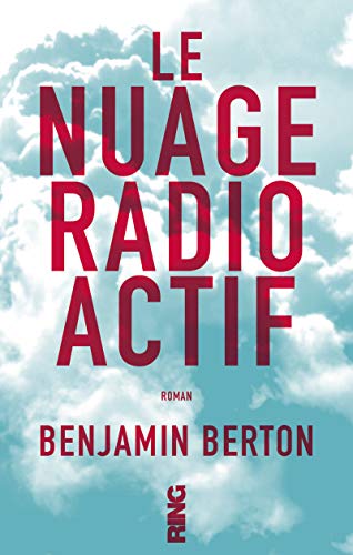 Stock image for Le nuage radioactif Berton, Benjamin et Cannon, Kevin for sale by BIBLIO-NET