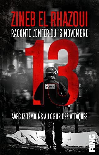 Beispielbild fr 13 - Zineb raconte l'enfer du 13 novembre avec 13 tmoins au coeur des attaques zum Verkauf von medimops