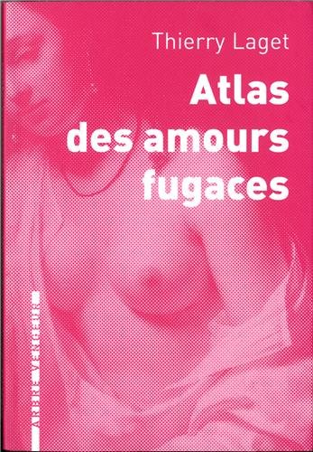 Beispielbild fr Atlas des amours fugaces zum Verkauf von Ammareal