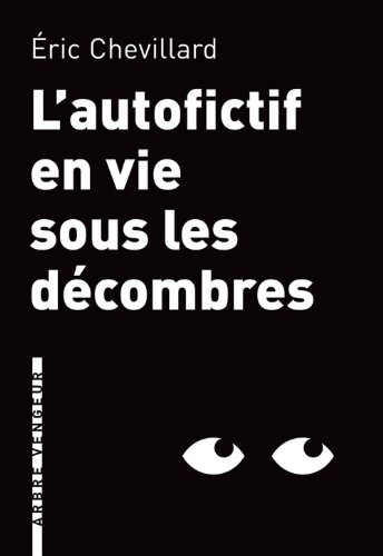 9791091504102: L'autofictif en vie sous les dcombres: Journal 2012-2013