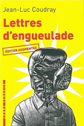 Beispielbild fr Lettres d'engueulade : Un guide littraire zum Verkauf von medimops
