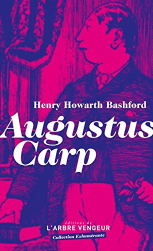 Stock image for Augustus Carp, esq Howarth Bashford, Henry; Blood, Marjorie and Wessberge, Eric for sale by LIVREAUTRESORSAS