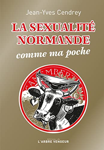 Stock image for La sexualit normande comme ma poche: Rcit  caractre provincial et pornographique for sale by Ammareal