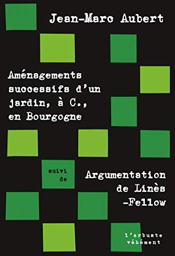 Beispielbild fr Amnagements successifs d'un jardin,  C., en Bourgogne : Suivi de Argumentation de Lins-Fellow zum Verkauf von medimops