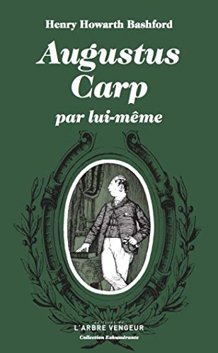 Stock image for Augustus Carp par lui-mme : Ou l'autobiographie d'un authentique honnte homme for sale by medimops