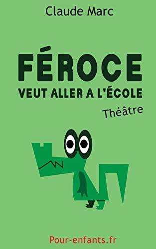 Stock image for Froce veut aller  l'cole: Pice de thtre pour enfants. Pice en franais facile. (French Edition) for sale by Lucky's Textbooks