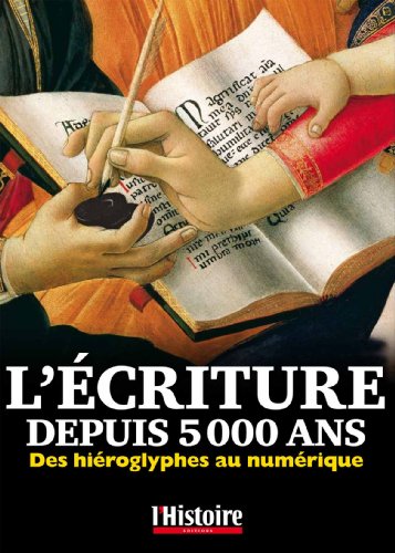 Beispielbild fr L'criture depuis 5000 ans : Des hiroglyphes au numrique zum Verkauf von medimops