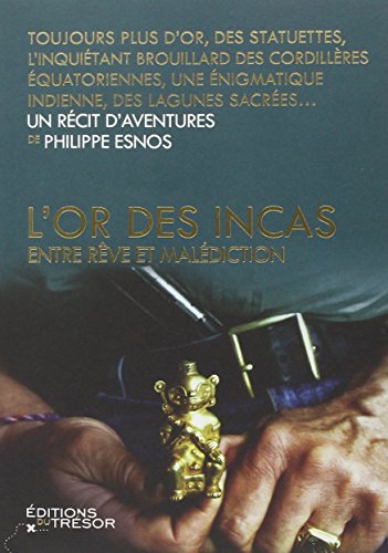 Beispielbild fr L'or Des Incas : Entre Rve Et Maldiction zum Verkauf von RECYCLIVRE