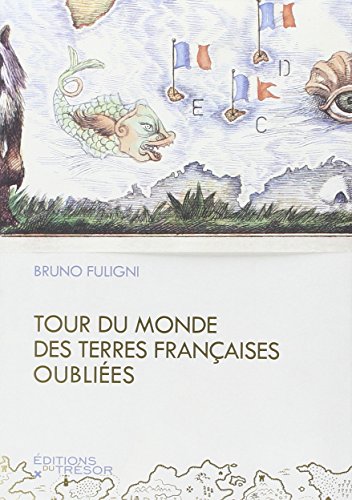 Beispielbild fr Tour du monde des terres franaises oublies. zum Verkauf von Ammareal