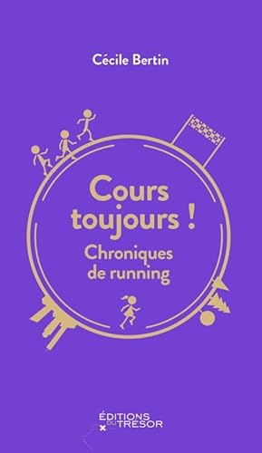 Beispielbild fr Cours Toujours ! : Chroniques De Running zum Verkauf von RECYCLIVRE