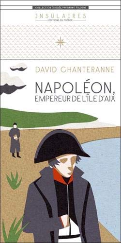 Beispielbild fr Napolon, Empereur De L'le D'aix zum Verkauf von RECYCLIVRE