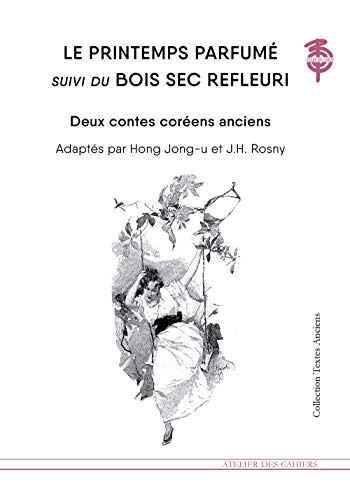 Imagen de archivo de Le printemps parfum suivi du bois sec refleuri a la venta por medimops