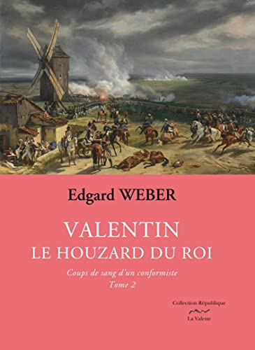 Beispielbild fr Valentin le houzard du roi tome 2 Coups de sang d'un conformiste zum Verkauf von Ammareal